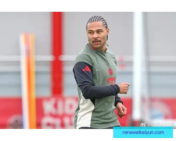 格纳布里在拜仁慕尼黑的角色与近期表现分析